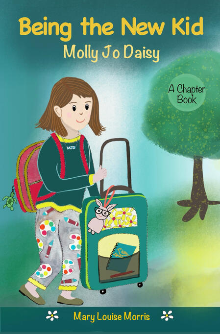 Book cover of Molly Jo Daisy: Being the New Kid, a gentle chapter book for kids 8-12